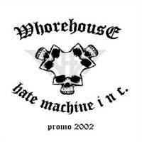 Whorehouse : Hate Machine Inc. Whorehouse : Hate Machine Inc.